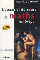 L'essentiel du cours de mathématiques en prépa - De la MPSI à la MP-MP* - Nouvelle édition, de la MPSI à la MP-MP*