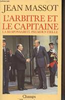 L'arbitre et le capitaine la responsabilite, essai sur la responsabilité présidentielle