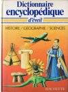 Dictionnaire encyclopédique d'éveil, histoire, géographie, sciences