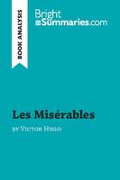 Les Misérables by Victor Hugo (Book Analysis), Detailed Summary, Analysis and Reading Guide