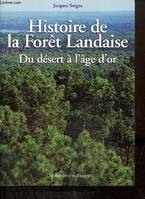 Histoire de la Forêt Landaise - Du désert à l'âge d'or