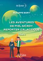 Les aventures de Phil McRoy, reporter galactique - Tome 2
