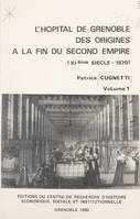 L'hôpital de Grenoble, des origines à la fin du Second Empire (1). XIe siècle-1870