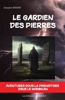 Le Gardien des Pierres, Aventures sous la Préhistoire dans le Morbihan