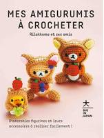 Mes amigurumis à crocheter, Rilakkuma et ses amis