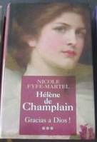 Hélène de Champlain, 3, Helene de champlain tome 3: Cracias a Dios