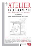 REVUE ATELIER DU ROMAN, JULES VERNE. QUAND L'HOMME NE CRAIGNAIT PAS SA SCIENCE