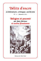 Délits d'encre n°32 : Religion et pouvoir - par Jean Ferreux - et autres fanatismes