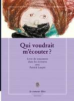 Qui voudrait m'écouter ?, Livre de rencontres dans les écritures