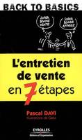 L'entretien de vente en 7 étapes, les techniques de vente et savoir-faire les plus efficaces pour dépasser ses objectifs