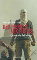 Des pierres aux fusils, les secrets de l'Intifada