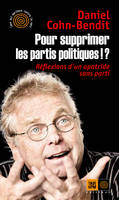 Pour supprimer les partis politiques ?!, Réflexions d'un apatride sans parti