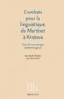 Combats pour la linguistique, de Martinet à Kristeva, Essai de dramaturgie épistémologique