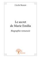 Le secret de Marie Emilia, Biographie romancée