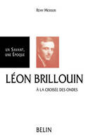 Léon Brillouin, À la croisée des ondes