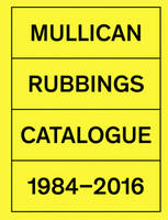Rubbings - Catalogue - 1984-2015
