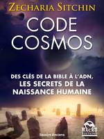 Code Cosmos, Des clès de la bible a l'ADN, les secrets de la naissance humaine