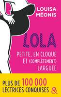 2, Lola - Petite, en cloque et complètement larguée, la suite de la série à succès Lola, une comédie romantique française