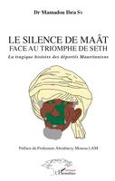 Le silence du Maât face au triomphe de Seth, La tragique histoire des déportés Mauritaniens