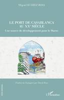 Le port de Casablanca au XXe siècle, Une source de développement pour le Maroc