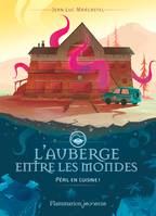 L'auberge entre les mondes (Tome 1) - Péril en cuisine