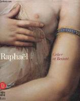 Raphael, [exposition, Paris, Musée du Luxembourg, 10 octobre 2001-27 janvier 2002]