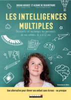 Les intelligences multiples de vos enfants, Découvrez et encouragez leurs potentiels, de 0 à 12 ans