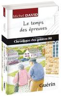 Chroniques québécoises, 3, Le temps des épreuves - chronique des années 80