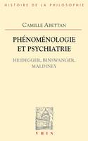 Phénoménologie et psychiatrie, Heidegger, binswanger, maldiney