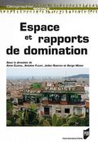 Espace et rapports de domination, [actes du colloque tenu à l'université de marne-la-vallée, les 20 et 21 septembre 2012]