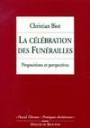 La célébration des funérailles, Propositions et perspectives