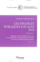 LES FINANCES PUBLIQUES LOCALES 2019, FASCICULE 2. RAPPORT SUR LA SITUATION FINANCIÈRE DES COLLECTIVITÉS TERRITORIALES