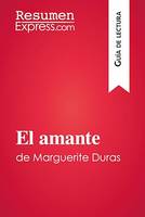 El amante de Marguerite Duras (Guía de lectura), Resumen y análisis completo