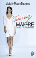 Jamais assez maigre , Journal d'un top model