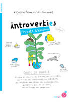 Introverti(e)s mode d'emploi, Guide de survie à l'usage des discrets, des timides, des réservées, des rêveurs...