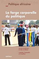 Politique africaine N°147 : La forge corporelle du politique