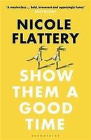 Nicole Flattery Show Them a Good Time /anglais