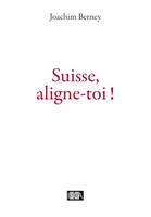 Suisse, aligne-toi !