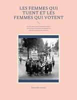 Les Femmes qui tuent et les Femmes qui votent, un texte peu connu d'Alexandre Dumas où il réclame l'accession des femmes au droit de vote et à la vie politique