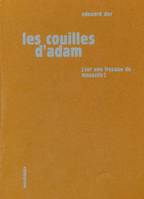 Les couilles d'Adam - sur une fresque de Masaccio, une sculpture de Rodin et un pastel de Picasso