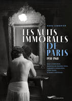 Les nuits immorales de Paris, 1930-1960