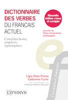 Dictionnaire des verbes du français actuel, Constructions, emplois, synonymes