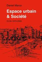 Espace urbain & société, Écrits 1970-2009