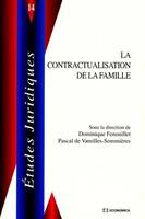 La contractualisation de la famille - [actes du colloque, Université Paris-Sud, 3 et 4 février 2000], [actes du colloque, Université Paris-Sud, 3 et 4 février 2000]