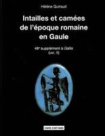 Intailles et camées de l'époque romaine en Gaule, territoire français, Vol. II, Supplément à Gallia, intailles et camées de la Gaule