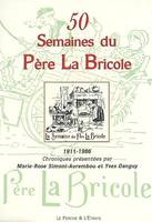 50 semaines du pere la bricole, 1911-1986