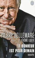 Le bonheur est pour demain, biographie