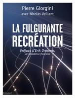 La fulgurante recréation