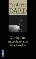 Les romans noirs de Frédéric Dard, 27, Quelqu'un marchait sur ma tombe