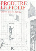 Produire le fictif, linguistique et écriture romanesque